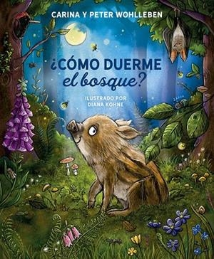¿CÓMO DUERME EL BOSQUE? | 9788491458364 | WOHLLEBEN, PETER/WOHLLEBEN, CARINA