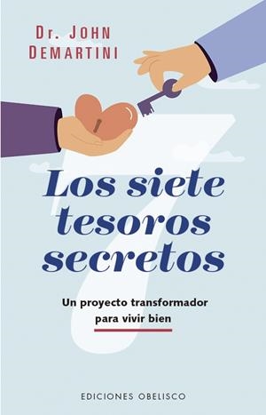 LOS SIETE TESOROS SECRETOS. UN PROYECTO TRANSFORMADOR PARA VIVIR BIEN | 9788411723190 | DEMARTINI, JOHN