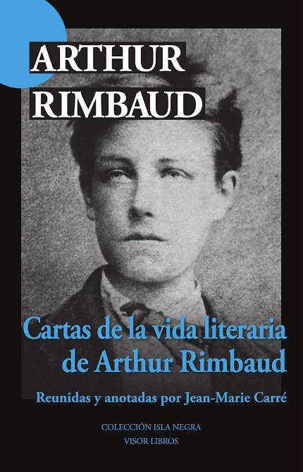 CARTAS DE LA VIDA LITERARIA REUNIDAS Y ANOTADAS POR JEAN-MARIE CARRÉ | 9791387745011 | RIMBAUD, ARTHUR