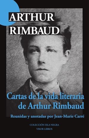 CARTAS DE LA VIDA LITERARIA REUNIDAS Y ANOTADAS POR JEAN-MARIE CARRÉ | 9791387745011 | RIMBAUD, ARTHUR