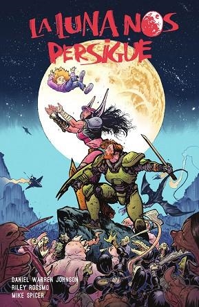 LA LUNA NOS PERSIGUE 01 | 9788467979077 | SPICER, MIKE/DANIEL WARREN JOHNSON/RILEY ROSSMO