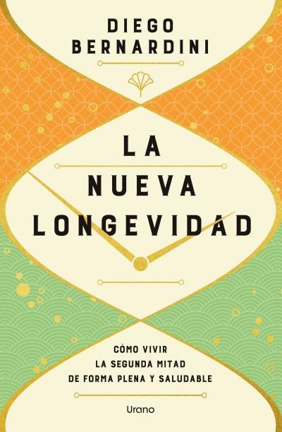 LA NUEVA LONGEVIDAD. COMO VIVIR LA SEGUNDA MITAD DE FORMA PLENA Y SALUDABLE | 9791387662028 | BERNARDINI, DIEGO