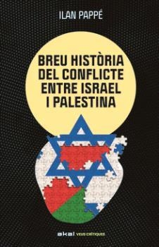 BREU HISTÒRIA DEL CONFLICTE ENTRE ISRAEL I PALESTINA | 9788446057512 | PAPPE, ILAN