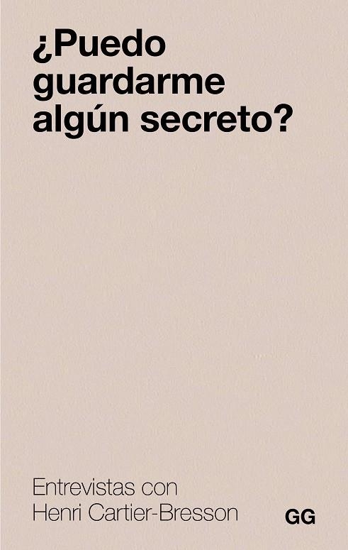 ¿PUEDO GUARDARME ALGÚN SECRETO? ENTREVISTAS CON CARTIER-BRESSON | 9788425236129 | CARTIER-BRESSON, HENRI