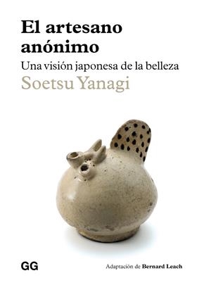 EL ARTESANO ANÓNIMO. UNA VISIÓN JAPONESA DE LA BELLEZA | 9788425236358 | YANAGI, SOETSU