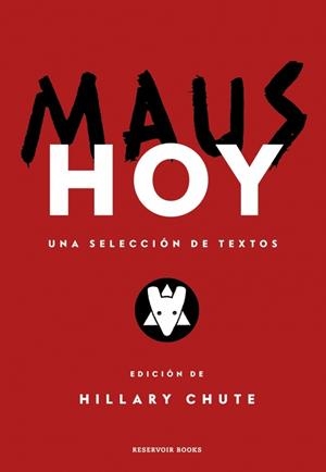 MAUS HOY. UNA SELECCIÓN DE TEXTOS | 9788419940100 | SPIEGELMAN, ART/CHUTE, HILLARY