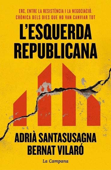 L'ESQUERDA REPUBLICANA ERC, ENTRE LA RESISTÈNCIA I LA NEGOCIACIÓ. CRÒNICA DELS DIES QUE HO VAN CANVIAR | 9788419836984 | SANTASUSAGNA, ADRIÀ/VILARÓ, BERNAT