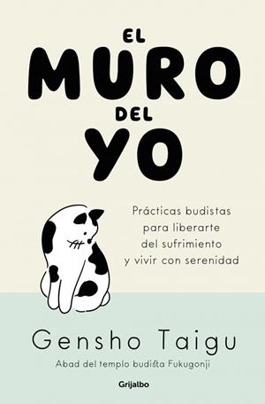 EL MURO DEL YO PRÁCTICAS BUDISTAS PARA LIBERARTE DEL SUFRIMIENTO Y VIVIR CON SERENIDAD | 9788425371356 | TAIGU, OSHO