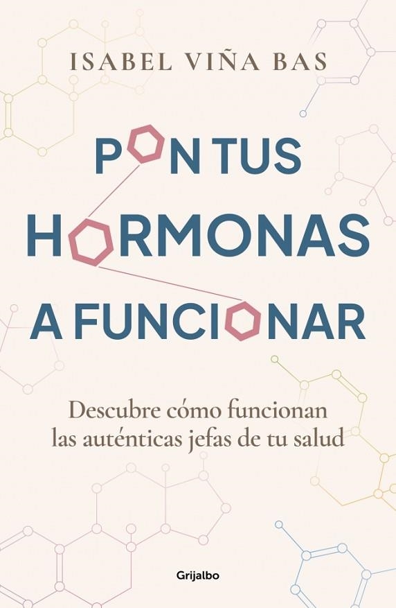 PON TUS HORMONAS A FUNCIONAR DESCUBRE CÓMO FUNCIONAN LAS AUTÉNTICAS JEFAS DE TU SALUD | 9788425365980 | VIÑA, ISABEL