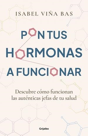PON TUS HORMONAS A FUNCIONAR DESCUBRE CÓMO FUNCIONAN LAS AUTÉNTICAS JEFAS DE TU SALUD | 9788425365980 | VIÑA, ISABEL
