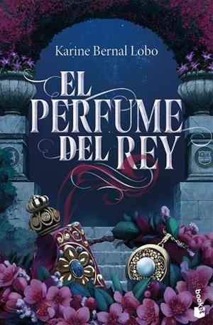 EL PERFUME DEL REY | 9788408309659 | BERNAL LOBO, KARINE