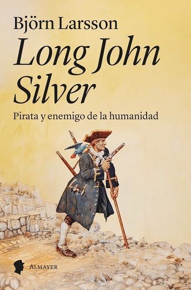 LONG JOHN SILVER PIRATA Y ENEMIGO DE LA HUMANIDAD | 9788412891584 | LARSSON, BJÖRN
