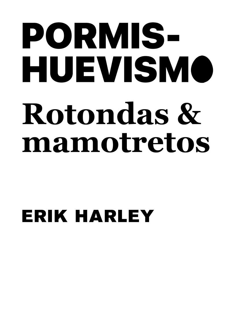 PORMISHUEVISMO: ROTONDAS Y MAMOTRETOS | 9788491589952 | HARLEY, ERIK