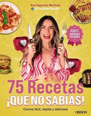 75 RECETAS ¡QUÉ NO SABÍAS!. COCINA FÁCIL, RÁPIDA Y DELICIOSA | 9788441552463 | ESPARCIA MARTÍNEZ (@COCINARGENIAL), ANA