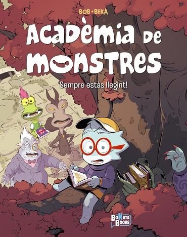 ACADÈMIA DE MONSTRES, 2. SEMPRE ESTÀS LLEGINT! | 9788413495040 | BEKA
