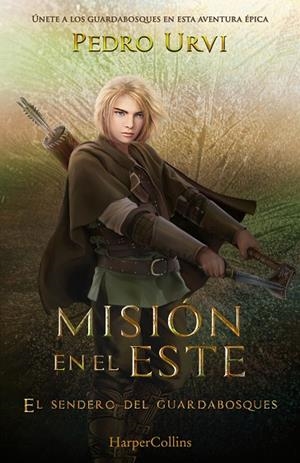 MISIÓN EN EL ESTE (EL SENDERO DEL GUARDABOSQUES 14) | 9788410643628 | URVI, PEDRO