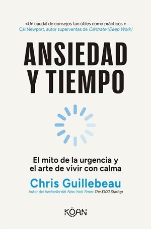 ANSIEDAD Y TIEMPO EL MITO DE LA URGENCIA Y EL ARTE DE VIVIR CON CALMA | 9788410358294 | GUILLEBEAU, CHRIS