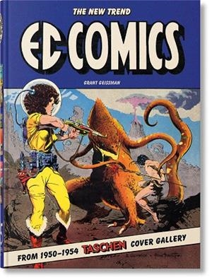EC COMICS. THE NEW TREND 1950–54. 45TH ED. | 9783836597944 | GEISSMAN, GRANT