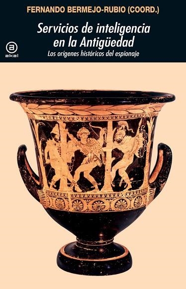 SERVICIOS DE INTELIGENCIA EN LA ANTIGÜEDAD. LOS ORÍGENES HISTÓRICOS DEL ESPIONAJE | 9788446057192 | VARIOS AUTORES