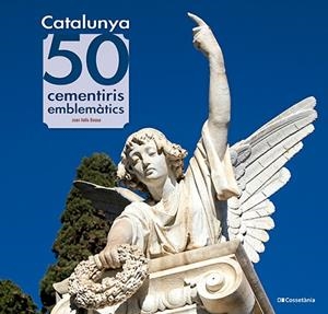 CATALUNYA 50 CEMENTIRIS EMBLEMÀTICS | 9788413565187 | VALLS BASSA, JOAN