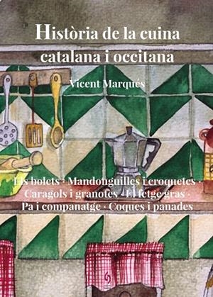 HISTÒRIA DE LA CUINA CATALANA I OCCITANA VOLUM 8. ELS BOLETS · MANDONGUILLES. CROQUETES.CARAGOLS. GRANOTES.FETGE GRAS.PA I COMPANATGE.COQUES I PANADES | 9788412980677 | MARQUÉS, VICENT