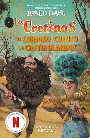 LOS CRETINOS (EDICIÓN PELÍCULA) - EL CURIOSO CUENTO DE CRETINOLANDIA | 9788410190887 | DAHL, ROALD