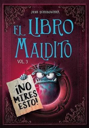 EL LIBRO MALDITO VOL. 3 ¡NO MIRES ESTO! | 9788491458586 | SCHUMACHER, JENS