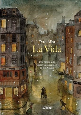 LA VIDA. UNA HISTORIA DE CARLES CASAGEMAS Y PABLO PICASSO | 9788410332843 | ALBA,TYTO