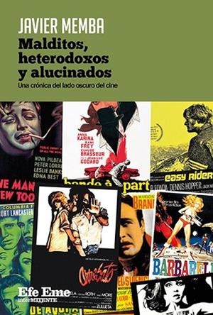 MALDITOS, HETERODOXOS Y ALUCINADOS. UNA CRONICA DEL LADO OSCURO DEL CHE | 9788495749819 | MEMBA, JAVIER