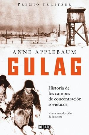 GULAG. HISTORIA DE LOS CAMPOS DE CONCENTRACIÓN SOVIÉTICOS | 9791387600143 | APPLEBAUM, ANNE