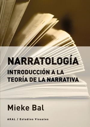 NARRATOLOGÍA. INTRODUCCIÓN A LA TEORÍA DE LA NARRATIVA | 9788446055440 | BAL, MIEKE