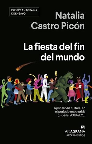 LA FIESTA DEL FIN DEL MUNDO. APOCALIPSIS CULTURAL EN EL PERIODO ENTRE CRISIS (ESPAÑA, 2008-2023) | 9788433947819 | CASTRO PICÓN, NATALIA
