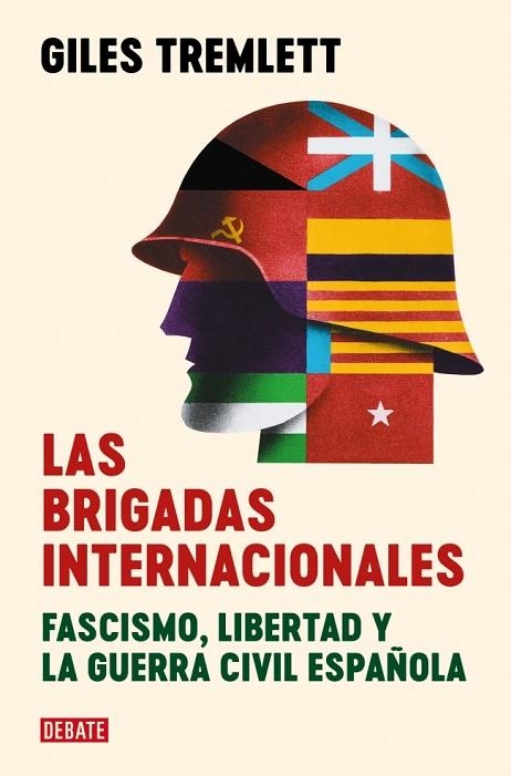 LAS BRIGADAS INTERNACIONALES. FASCISMO, LIBERTAD Y LA GUERRA CIVIL ESPAÑOLA | 9788419951885 | TREMLETT, GILES