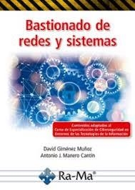 BASTIONADO DE REDES Y SISTEMAS | 9791387764890 | GIMÉNEZ MUÑOZ, DAVID/MANERO CANTÍN, ANTONIO J.