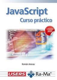 JAVASCRIPT. CURSO PRÁCTICO | 9791387764913 | ARENAS, ROMAN