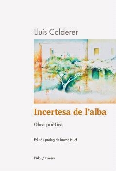 INCERTESA DE L'ALBA. OBRA POÈTICA | 9788412986273 | LLUÍS CALDERER