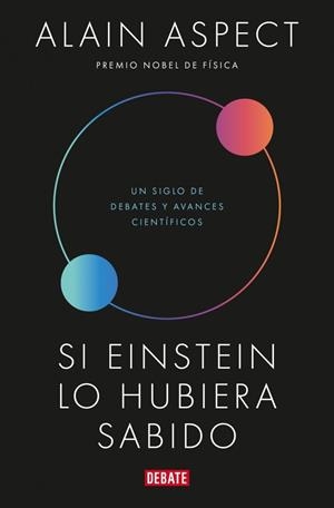 SI EINSTEIN LO HUBIERA SABIDO. UN SIGLO DE DEBATES Y AVANCES CIENTÍFICOS | 9791387600266 | ASPECT,ALAIN