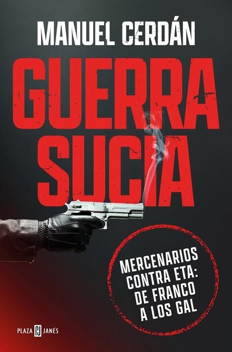 GUERRA SUCIA MERCENARIOS CONTRA ETA: DE FRANCO A LOS GAL | 9788401037016 | CERDÁN, MANUEL