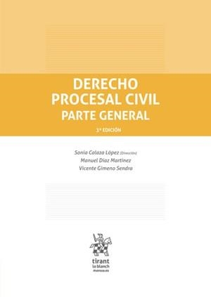 DERECHO PROCESAL CIVIL. PARTE GENERAL 3ª EDICIÓN | 9791370103101 | CALAZA LÓPEZ, SONIA/DÍAZ MARTÍNEZ, MANUEL/GIMENO SENDRA, VICENTE