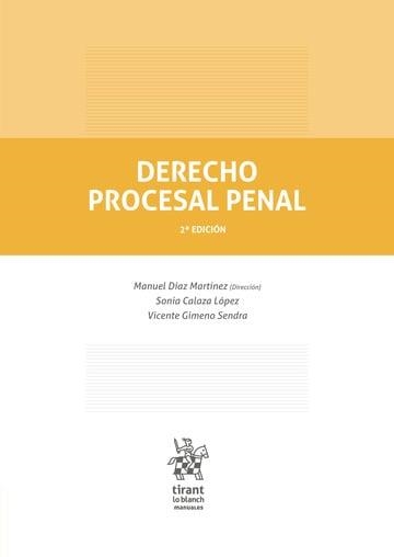 DERECHO PROCESAL PENAL 2ª EDICIÓN | 9791370103149 | DÍAZ MARTÍNEZ, MANUEL/CALAZA LÓPEZ, SONIA/GIMENO SENDRA, VICENTE