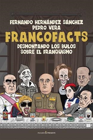FRANCOFACTS. DESMONTANDO LOS BULOS SOBRE EL FRANQUISMO | 9788412899580 | HERNÁNDEZ SÁNCHEZ, FERNANDO