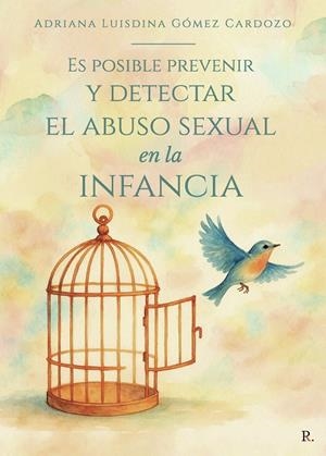 ES POSIBLE PREVENIR Y DETECTAR EL ABUSO SEXUAL EN LA INFANCIA | 9790789134652 | GOMEZ CARDOSO, ADRIANA LUISDINA