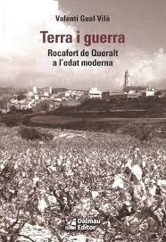 TERRA I GUERRA ROCAFORT DE QUERALT A L'EDAT MODERNA | 9788423209149 | GUAL I VILÀ, VALENTÍ