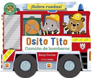 OSITO TITO. ¡SOBRE RUEDAS! CAMIÓN DE BOMBEROS | 9788408304289 | DAVIES, BENJI