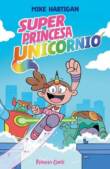 SUPER PRINCESA UNICORNIO Nº 01 | 9791387780142 | HARTIGAN, MIKE