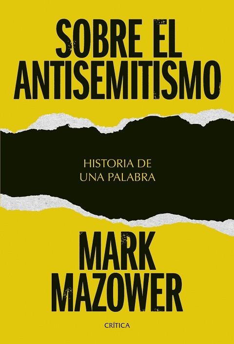 SOBRE EL ANTISEMITISMO HISTORIA DE UNA PALABRA | 9788491998051 | MAZOWER, MARK