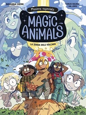 MAGIC ANIMALS MISSIONS ESPECIALS 1. LA SENDA DELS VOLCANS | 9791387782665 | ISERN, SUSANNA/DALMAU, CARLES