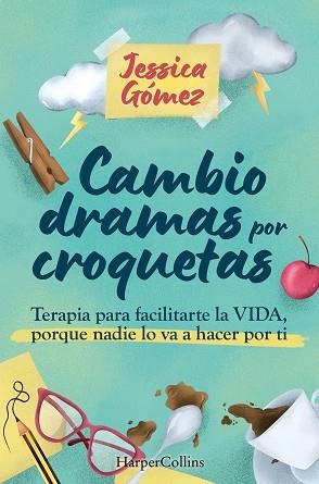 CAMBIO DRAMAS POR CROQUETAS | 9788410643963 | GÓMEZ, JESSICA