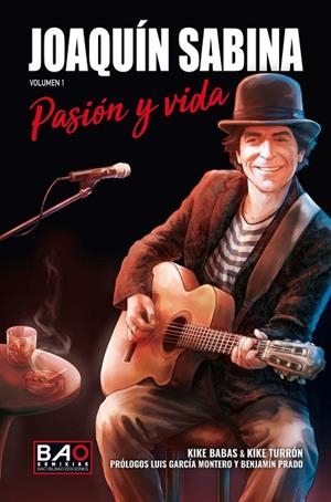 JOAQUÍN SABINA. PASIÓN Y VIDA (VOL. 1) | 9788409759477 | BABAS, KIKE/TURRÓN, KIKE