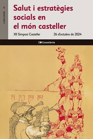 SALUT I ESTRATÈGIES SOCIALS EN EL MÓN CASTELLER. XII SIMPOSI CASTELLER 26 D'OCTUBRE DE 2024 | 9788413565088